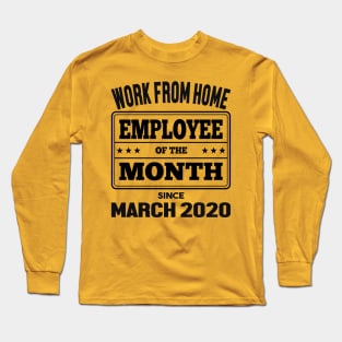 Work From Home Employee of The Month Long Sleeve T-Shirt